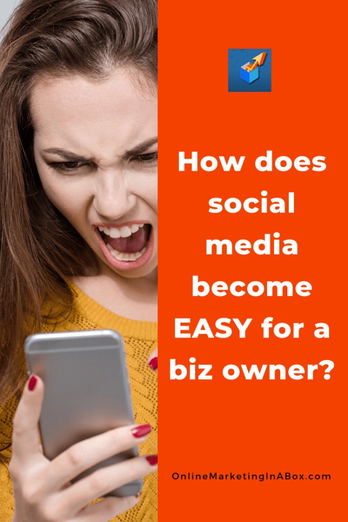 how does social media become easy for overwhelmed business owner