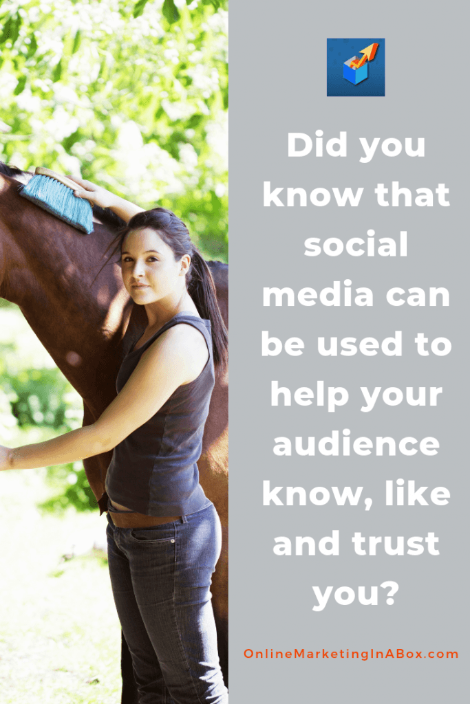 social media helps your audience know like and trust you