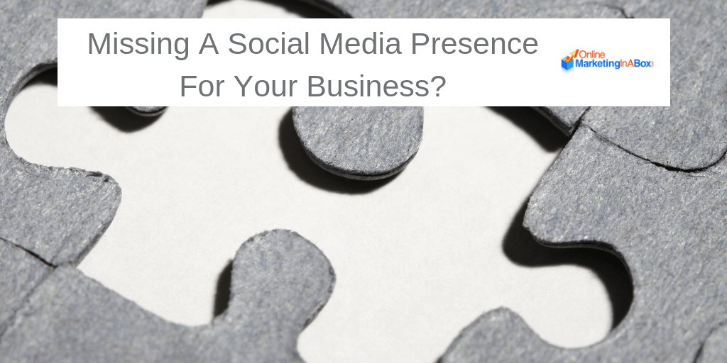 Missing A Social Media Presence For Your Business